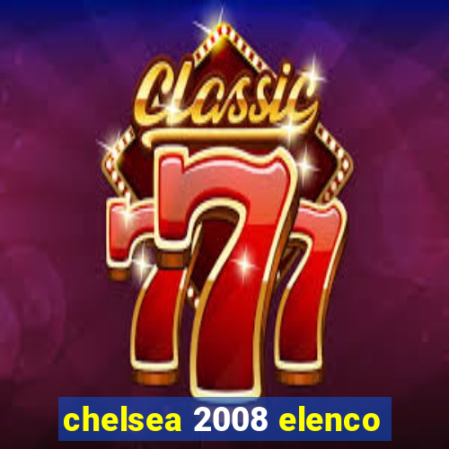 chelsea 2008 elenco