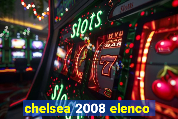 chelsea 2008 elenco