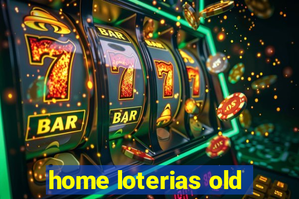 home loterias old