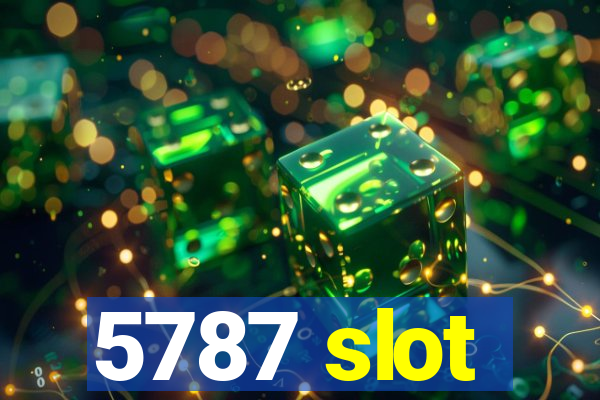 5787 slot