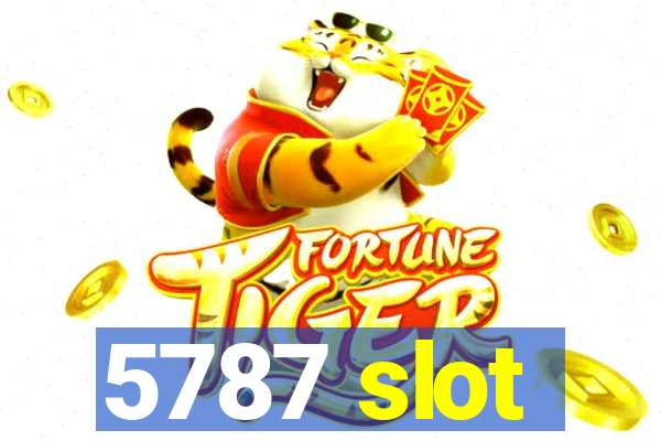 5787 slot