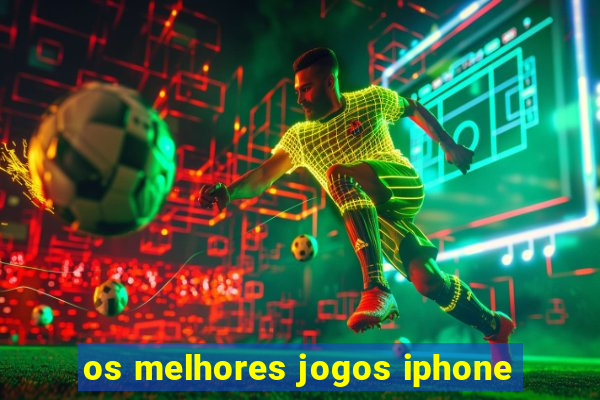 os melhores jogos iphone