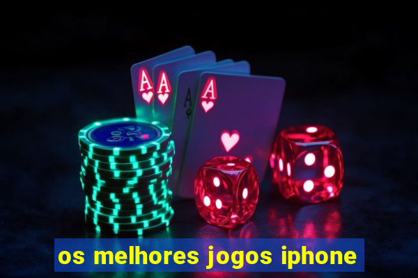 os melhores jogos iphone