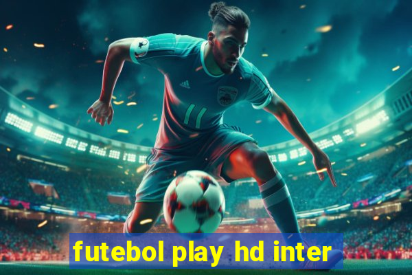 futebol play hd inter