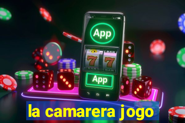 la camarera jogo