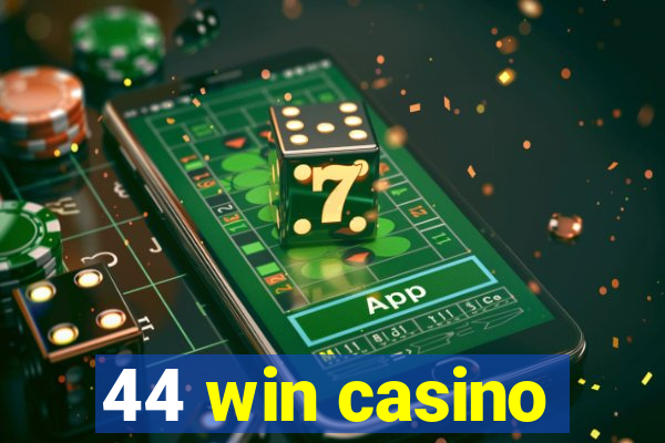 44 win casino