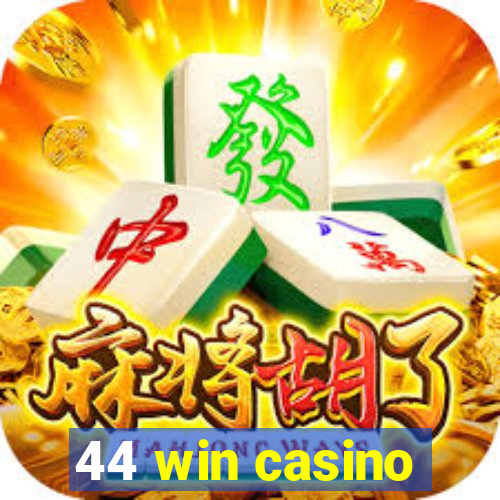 44 win casino