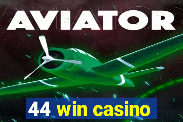 44 win casino