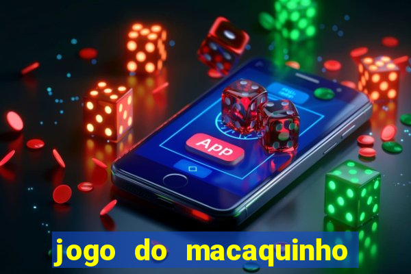 jogo do macaquinho que ganha dinheiro