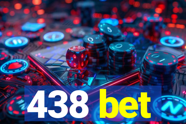 438 bet