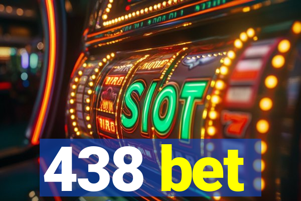 438 bet