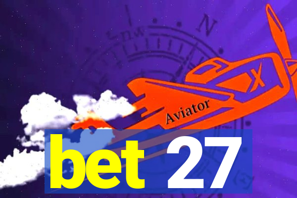 bet 27