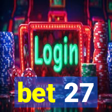 bet 27