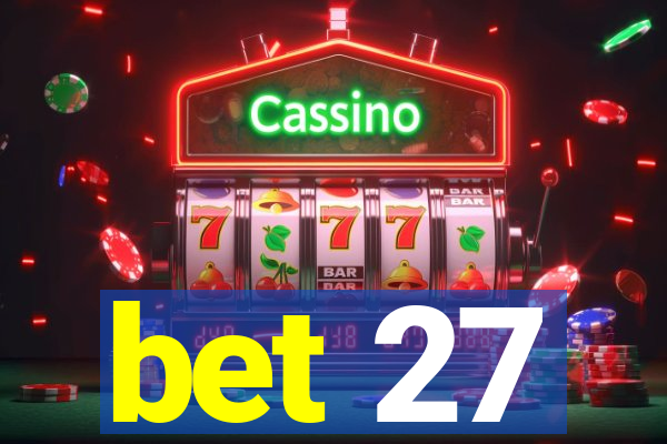 bet 27