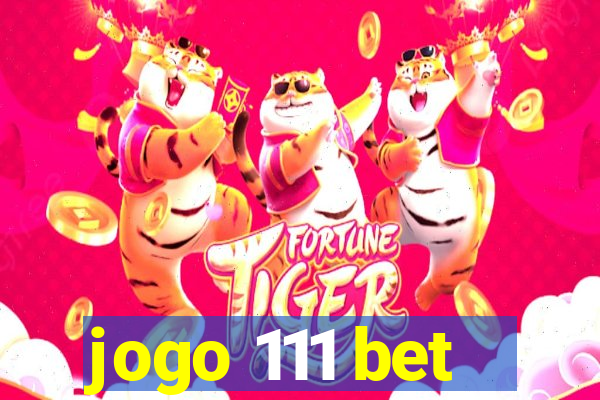 jogo 111 bet