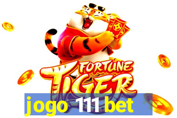 jogo 111 bet