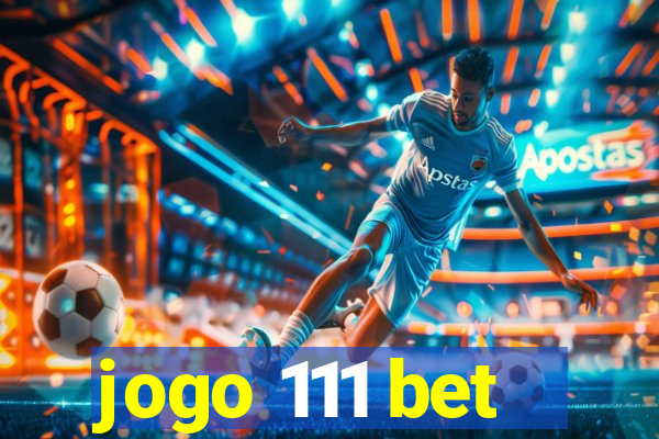 jogo 111 bet