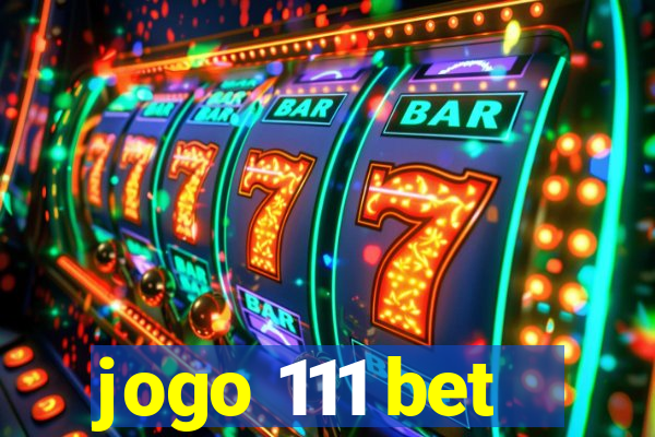 jogo 111 bet