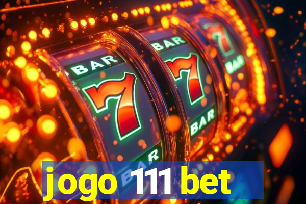 jogo 111 bet