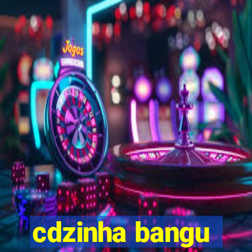 cdzinha bangu