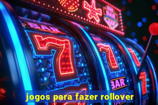 jogos para fazer rollover