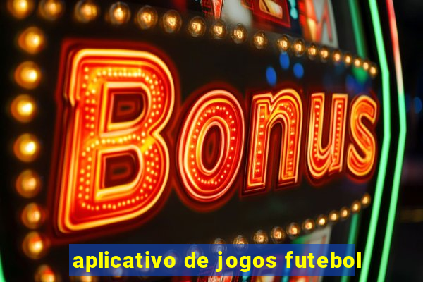 aplicativo de jogos futebol