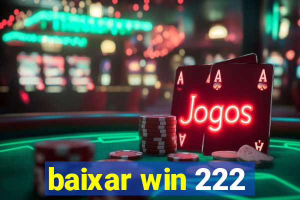 baixar win 222