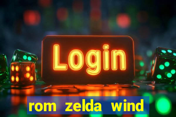 rom zelda wind waker pt br