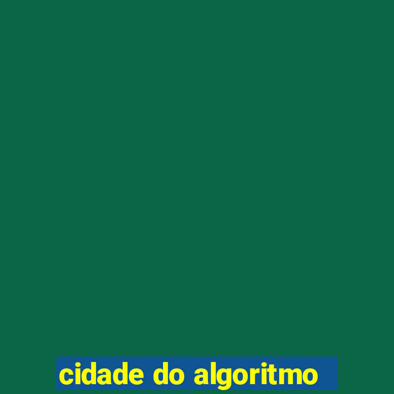 cidade do algoritmo