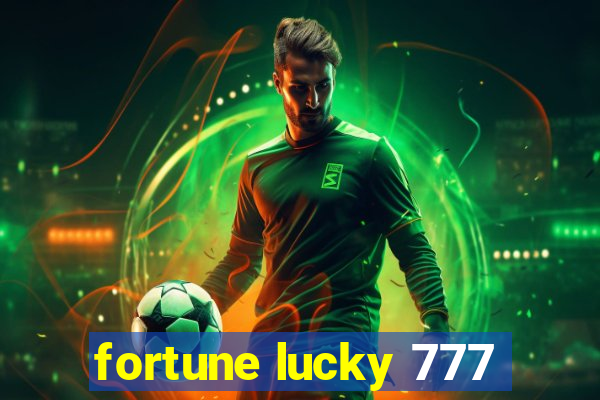 fortune lucky 777