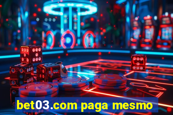 bet03.com paga mesmo