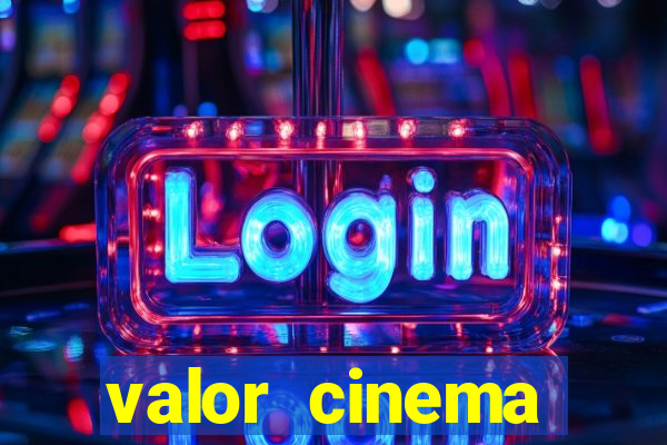 valor cinema shopping paralela