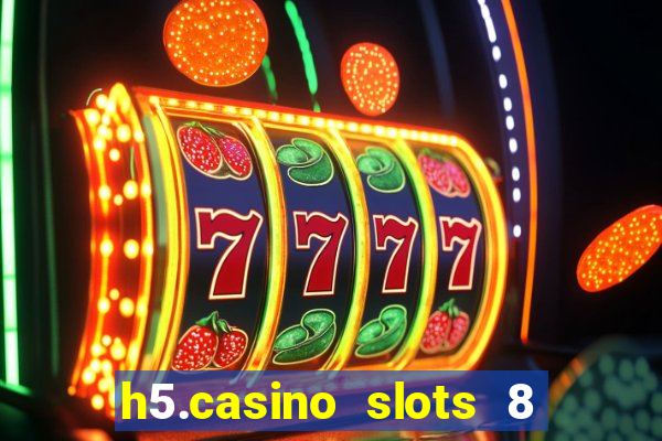 h5.casino slots 8 paga mesmo