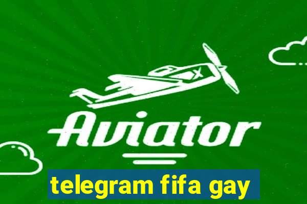 telegram fifa gay