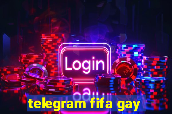 telegram fifa gay