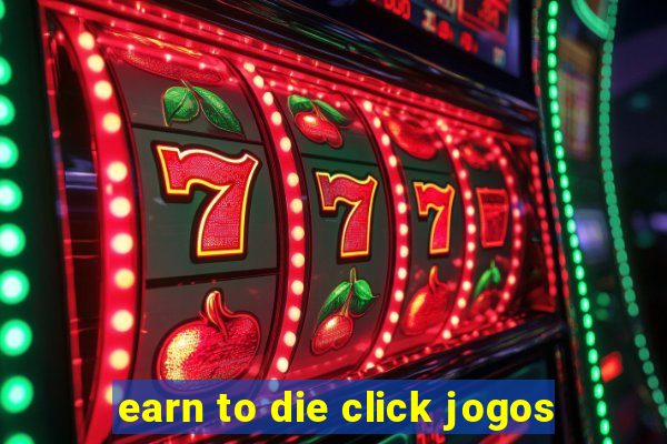 earn to die click jogos