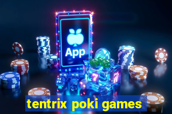 tentrix poki games