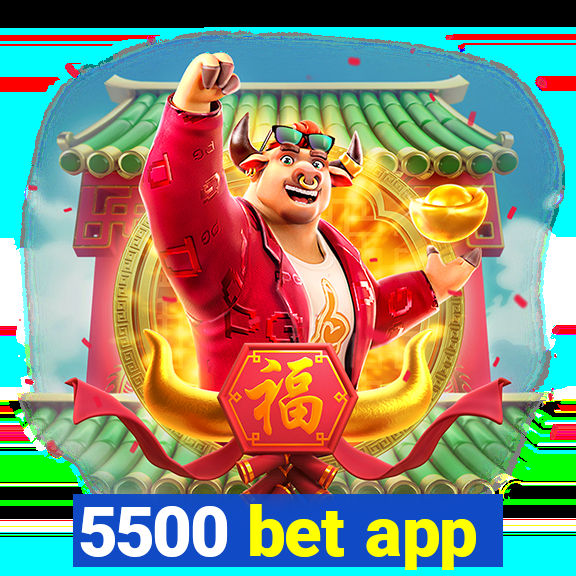 5500 bet app