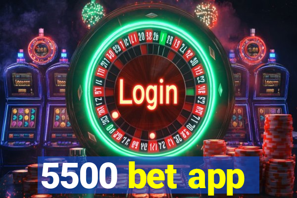 5500 bet app