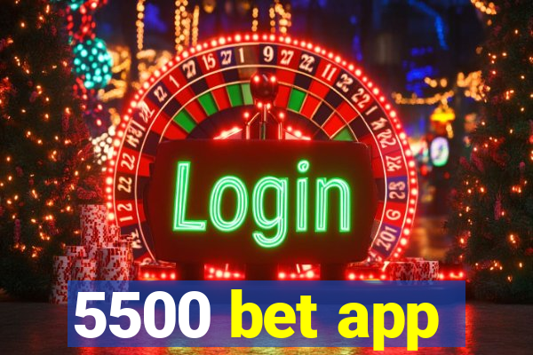 5500 bet app