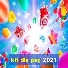 kit dls psg 2021