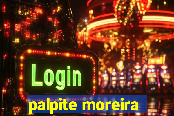 palpite moreira