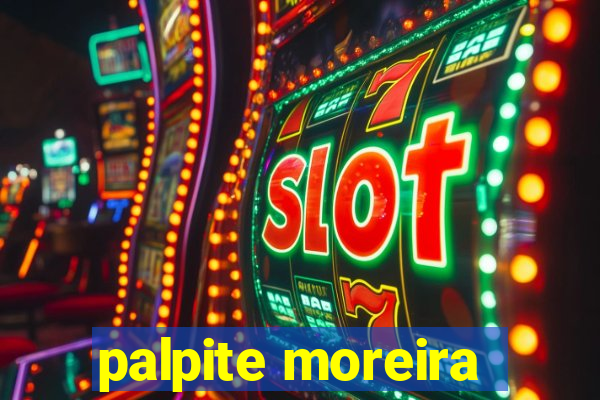 palpite moreira