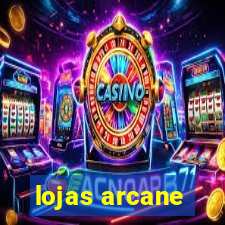 lojas arcane