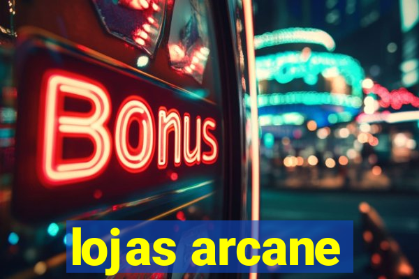 lojas arcane