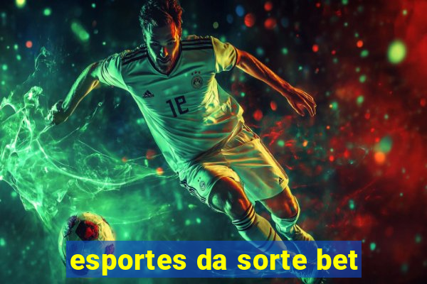 esportes da sorte bet