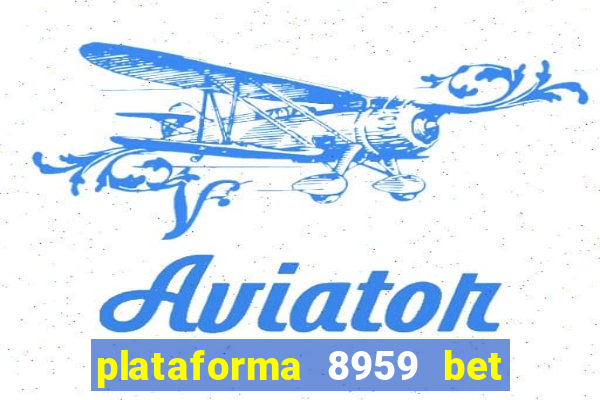 plataforma 8959 bet e confiável