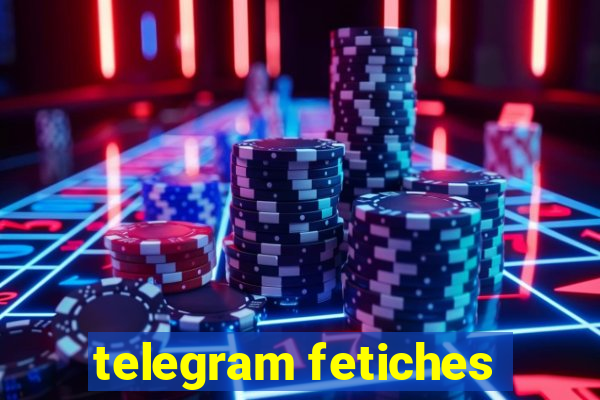 telegram fetiches