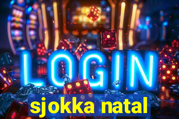 sjokka natal