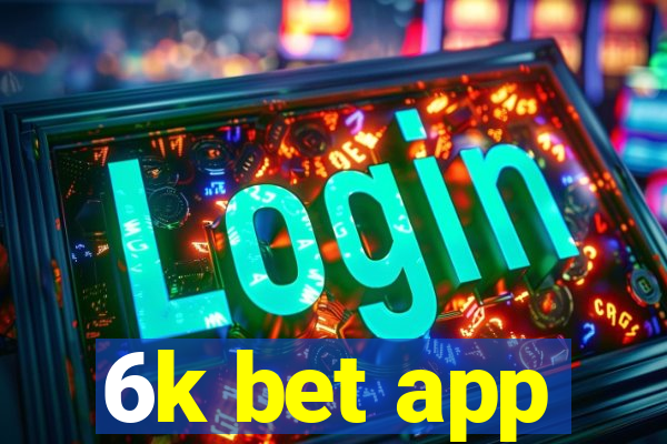 6k bet app